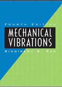 Solutions Manual for Mechanical Vibrations 4th Edition by S. S. Rao