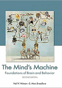 (eBook PDF)The Minds Machine: Foundations of Brain and Behavior, 2nd Edition by Neil V. Watson , S. Marc Breedlove  Sinauer Associates is an imprint of Oxford University Press; 2 edition (September 21, 2015)