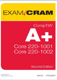(eBook PDF)CompTIA A+ Core 1 (220-1001) and Core 2 (220-1002) Exam Cram by David L. Prowse