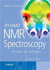 (eBook PDF)In Vivo NMR Spectroscopy: Principles and Techniques by Robin A. de Graaf
