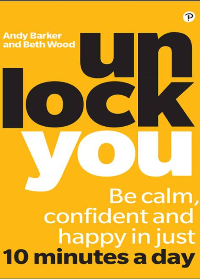 (eBook PDF)Unlock You: Be calm, confident and happy in just 10 minutes a day by Beth Wood, Andy Barker