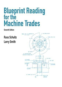 (eBook PDF)Blueprint Reading for Machine Trades 7th Edition by Russ L. Schultz Larry L. Smith