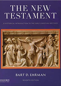 (eBook PDF)The New Testament: A Historical Introduction to the Early Christian Writings 7th Edition by Professor Bart D. Ehrman