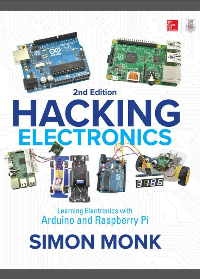 (eBook PDF)Hacking Electronics: Learning Electronics with Arduino and Raspberry Pi 2nd Edition by Simon Monk