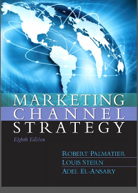 Marketing Channel Strategy 8th Edition by Robert Palmat