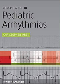 (eBook PDF)Concise Guide to Pediatric Arrhythmias 1st Edition by Christopher Wren 