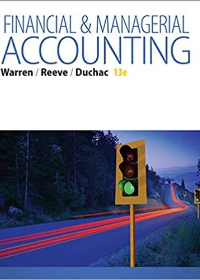 (eBook PDF)Financial & Managerial Accounting 13th Edition by Carl S. Warren , James M. Reeve , Jonathan Duchac 