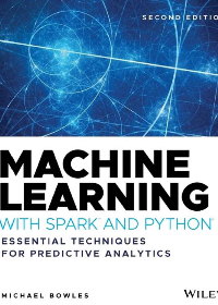 (eBook PDF)Machine Learning with Spark™ and Python®: Essential Techniques for Predictive Analytics by Michael Bowles