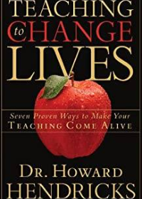 (eBook PDF)Teaching to Change Lives: Seven Proven Ways to Make Your by Howard Henricks