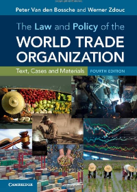 (eBook PDF)The Law and Policy of the World Trade Organization: Text, Cases and Materials 4th Edition by Peter Van den Bossche , Werner Zdouc  