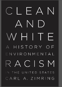 (eBook PDF) Clean and White A History of Environmental Racism in the United States