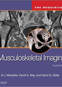(eBook PDF)Musculoskeletal Imaging: The Requisites E-Book (Requisites in Radiology) 4th Edition by  B. J. Manaster  , David A. May  , David G. Disler   