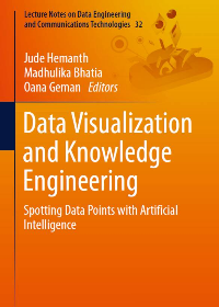 (eBook PDF)Data Visualization And Knowledge Engineering: Spotting Data Points With Artificial Intelligence by Jude Hemanth, Madhulika Bhatia, Oana Geman (Editors)