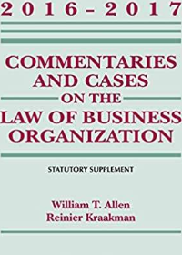 (eBook PDF)Commentaries and Cases on the Law of Business Organizations: 2016-2017 Statutory Supplement (Supplements) 6th Edition by  William T. Allen  , Reiner Kraakman , Guhan Subramanian  