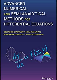 (eBook PDF)Advanced Numerical and Semi-Analytical Methods for Differential Equations by Snehashish Chakraverty, Nisha Rani Mahato, Perumandla Karunakar, Tharasi Dilleswar Rao