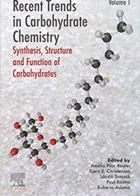 (eBook PDF)Recent Trends in Carbohydrate Chemistry: Synthesis, Structure and Function of Carbohydrates by Amelia Pilar Rauter (editor), Bjorn E. Christensen (editor), Laszlo Somsak (editor), Paul Kosma (editor), Roberto Adamo (editor)