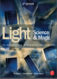 Light Science & Magic: An Introduction to Photographic Lighting 5th Edition