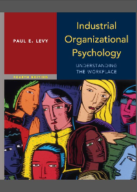 Industrial Organizational Psychology: Understanding the Workplace 4th Edition