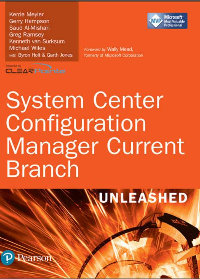 (eBook PDF)System Center Configuration Manager Current Branch unleashed by Kerrie Meyler & Gerry Hampson & Saud Al-Mishari & Greg Ramsey & Kenneth van Surksum & Michael Gottlieb Wiles