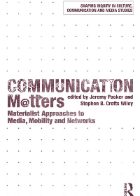 (eBook PDF)Communication Matters: Materialist Approaches to Media, Mobility and Networks by Jeremy Packer , Stephen B. Crofts Wiley 