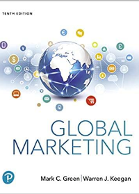 (Test Bank)Global Marketing, 10th Edition by Mark C. Green , Warren J. Keegan  Pearson; 10 edition (April 5, 2019)