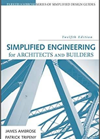 (eBook PDF)Simplified Engineering for Architects and Builders (Parker/Ambrose Series of Simplified Design Guides) 12th Edition by James Ambrose , Patrick Tripeny 