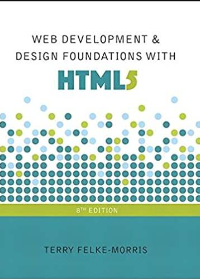 Test Bank for Web Development and Design Foundations with HTML5 8th Edition
