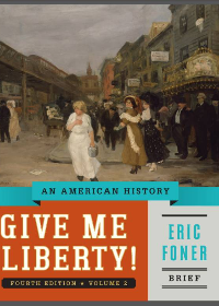 (eBook PDF) Give Me Liberty: An American History (Brief Fourth Edition) (Vol. 2)
