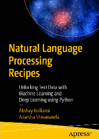 (eBook PDF)Natural Language Processing Recipes: Unlocking Text Data with Machine Learning and Deep Learning using Python by Akshay Kulkarni, Adarsha Shivananda