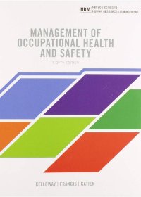 Solution Manual for Management of Occupational Health and Safety 8th Edition  by  Bernadette Gatien  Kevin Kelloway , Lori Francis 