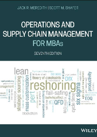 (eBook PDF)Operations and Supply Chain Management for MBAs 7th Edition  by Jack R. Meredith,Scott M. Shafer