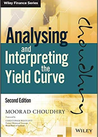 (eBook PDF)Analysing and Interpreting the Yield Curve 2nd Edition by Moorad Choudhry  Wiley; 2 edition (April 22, 2019)