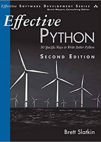(eBook PDF)Effective Python 90 Specific Ways to Write Better Python 2nd Edition by Brett Slatkin