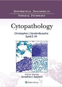 (eBook PDF)Differential Diagnoses in Surgical Pathology Cytopathology by Syed Ali , Christopher J VandenBussche MD PhD  Wolters Kluwer Health; 1 edition (25 Oct. 2019)