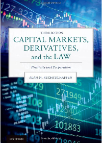 (eBook PDF)Capital Markets, Derivatives, and the Law Positivity and Preparation 3rd Edition by Alan N. Rechtschaffen   Oxford University Press; 3 edition (May 28, 2019)
