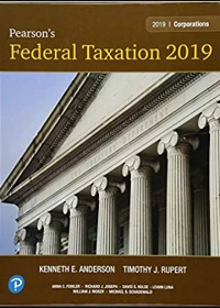 Test Bank for Pearson s Federal Taxation 2019 Corporations, Partnerships, Estates & Trusts 32nd Edition by Timothy J. Rupert , Kenneth E. Anderson  by Timothy J. Rupert , Kenneth E. Anderson 