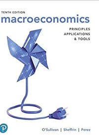 (eBook PDF)Macroeconomics Principles, Applications and Tools, 10th Edition [Arthur OSullivan] by Arthur OSullivan , Steven Sheffrin , Stephen Perez  Pearson; 10 edition (January 11, 2019)