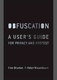 (eBook PDF) Obfuscation: A User's Guide for Privacy and Protest