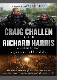 (eBook PDF)Against All Odds: The inside account of the Thai cave rescue and the courageous Australians at the heart of it by Craig Challen, Richard Harris