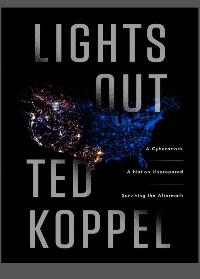 Lights Out: A Cyberattack, A Nation Unprepared, Surviving the Aftermath