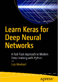 (eBook PDF)Learn Keras for Deep Neural Networks: A Fast-Track Approach to Modern Deep Learning with Python by Jojo John Moolayil