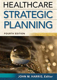 (eBook PDF)Healthcare Strategic Planning, Fourth Edition by John M. Harris 