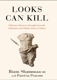 (eBook PDF)A Doctors Journey through Steroids, Addiction and Online Fitness Culture by Riam Shammaa, Patricia Pearson