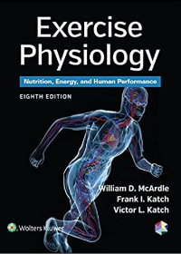 (eBook PDF) Exercise Physiology: Nutrition, Energy, and Human Performance 8th Edition by William D. McArdle , Frank I. Katch , Victor L. Katch 