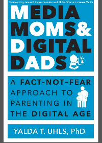 Media Moms & Digital Dads by Yalda Uhls