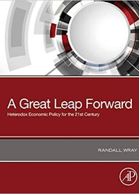 (eBook PDF) A Great Leap Forward: Heterodox Economic Policy for the 21st Century by  Randall Wray