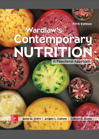 (eBook PDF)Wardlaw’s Contemporary Nutrition: A Functional Approach 5th Edition by Gordon M. Wardlaw, Anne M. Smith, Angela L. Collene