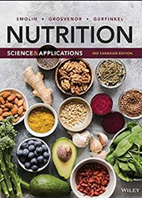 (eBook PDF)Nutrition: Science and Applications, 3rd Canadian Edition by Lori A. Smolin Mary B. Grosvenor Debbie Gurfinkel 