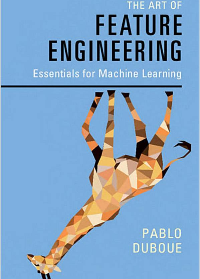 (eBook PDF)The Art of Feature Engineering: Essentials for Machine Learning by Pablo Duboue