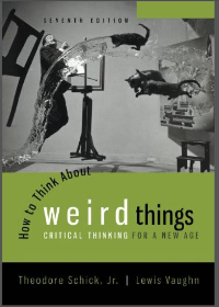 (eBook PDF) How to Think About Weird Things: Critical Thinking for a New Age 7th Edition